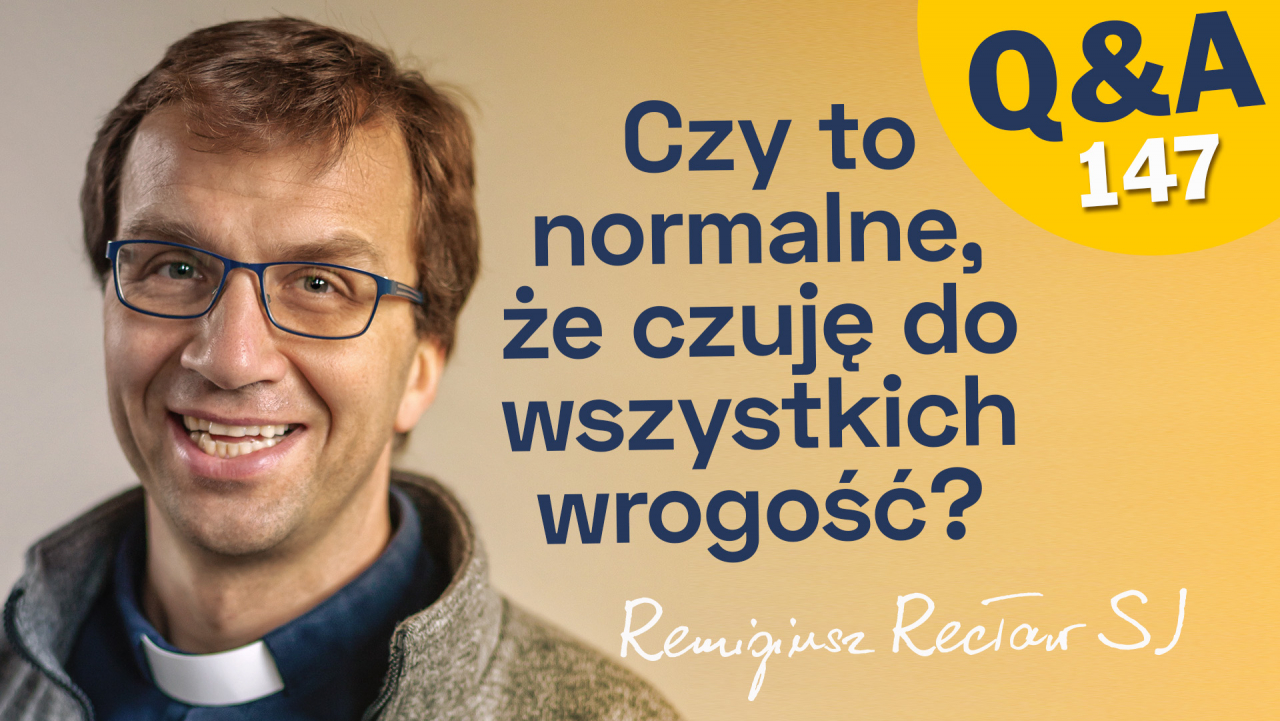 Czy to normalne, że czuję do wszystkich wrogość?