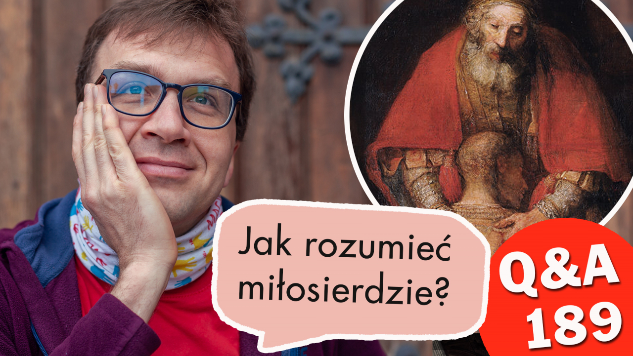 Jak rozumieć miłosierdzie?