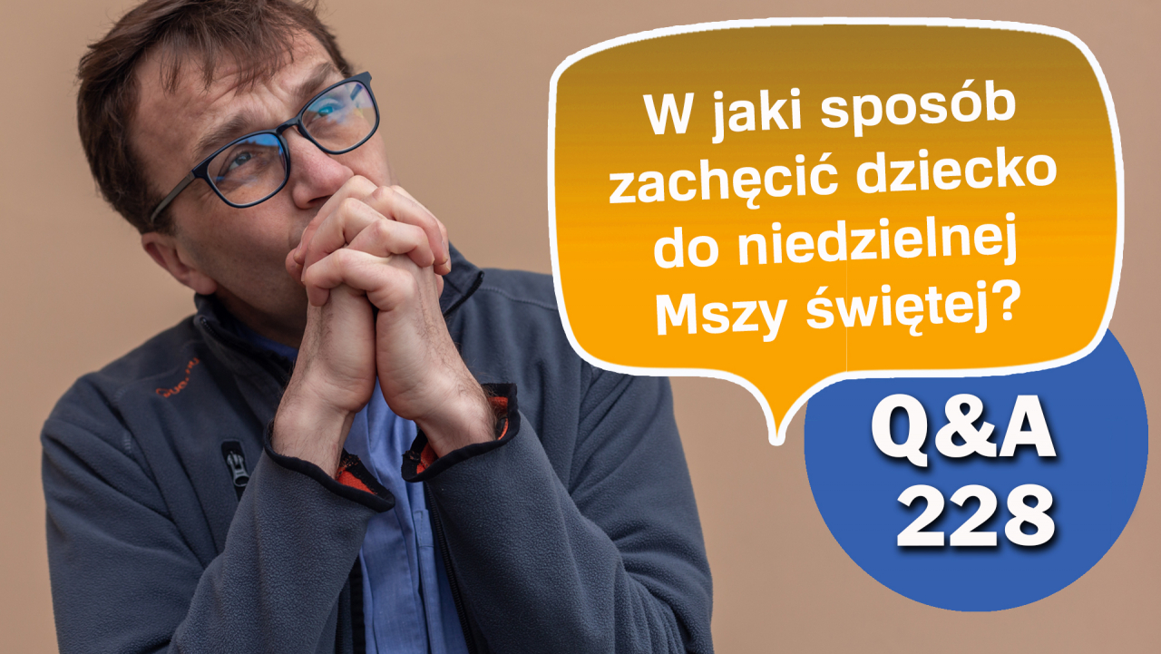 Co zrobić, żeby dziecko chciało iść na niedzielną mszę?