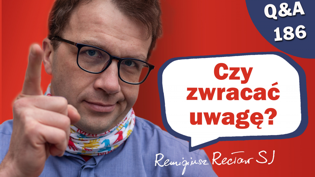 Czy zwracać uwagę osobom, które idą za Bogiem?