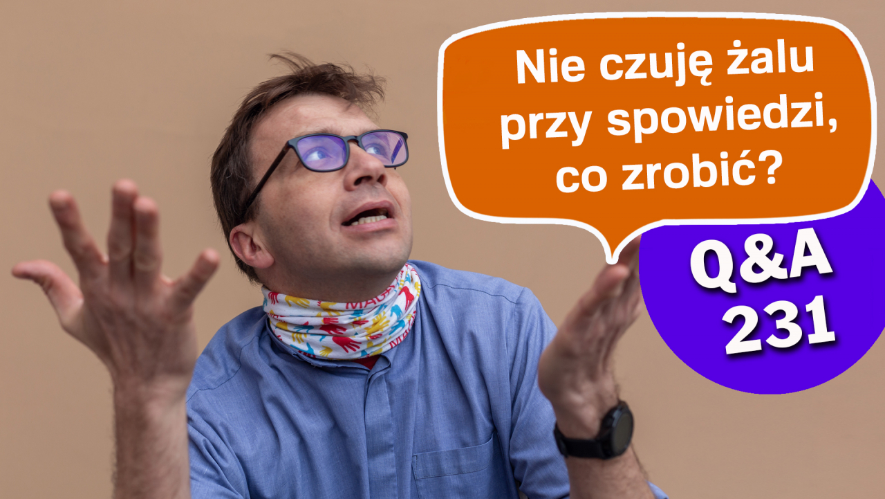 Nie czuję żalu przy spowiedzi, co zrobić?